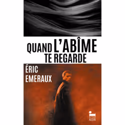 ISBN Quand l'abîme te regarde : Le livre de Eric Emeraux, Roman, 640 pages