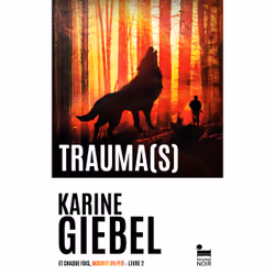 ISBN Et chaque fois, mourir un peu - Livre 2 Trauma(s) : Le livre de Karine Giebel, Thrillers, 768 pages
