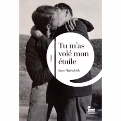 ISBN Tu m'as volé mon étoile : Le livre de Jean Nainchrik, Roman, 176 pages