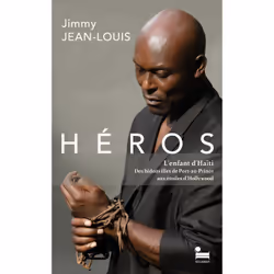 ISBN Héros - L'enfant d'Haïti. Des bidonvilles de Port-au-Prince aux étoiles d'Hollywood : Le livre de Jimmy Jean-Louis, biog ...