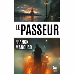 ISBN Le Passeur : Le livre de Franck Mancuso, Thrillers, 256 pages