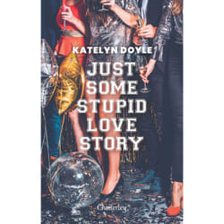 ISBN Just Some Stupid Love Story : Le livre de Katelyn Doyle