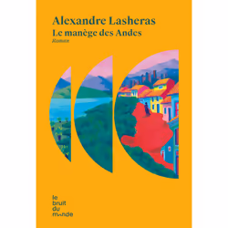 ISBN Le manège des Andes : Le livre de Alexandre Lasheras, Roman, 336 pages