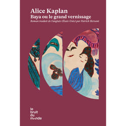 ISBN Baya ou Le grand vernissage : Le livre de Alice Kaplan