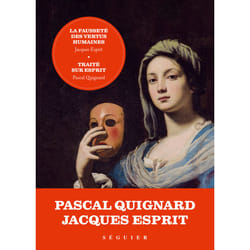 ISBN La Fausseté des vertus humaines - précédée de Traité sur Esprit par Pascal Quignard : Le livre de Jacques Esprit, Pascal Quignard