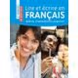 Livre - Lire et Écrire en Français - Méthode dAlphabétisation - Adultes - Pratique - Clés en Main