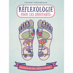 ISBN Appuyez ici - Réflexologie pour les débutants : Le livre de Stefanie Sabounchian, Santé, esprit et corps, 128 pages