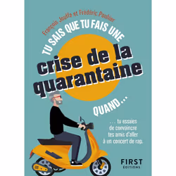 ISBN Tu sais que tu fais ta crise de la quarantaine : Le livre de Frédéric Pouhier, François Jouffa, 96 pages