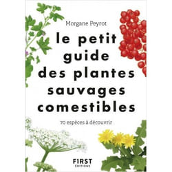 Le Petit guide des plantes sauvages comestibles (Broché)