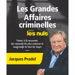 ISBN Les grandes affaires criminelles pour les Nuls NE : Le livre de Jacques Pradel, société, 520 pages