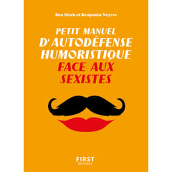 ISBN Petit Manuel d'autodéfense humoristique face aux sexistes : Le livre de Benjamin Ifrah, Benjamin Veyres