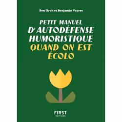 ISBN Petit manuel d'autodéfense humoristique quand on est écolo : Le livre de Benjamin Ifrah, Benjamin Veyres, Humoristique, ...