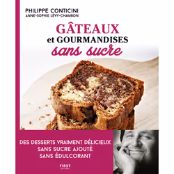 ISBN Gâteaux et gourmandises sans sucre, 2ème édition : Le livre de Philippe Conticini, Anne-Sophie Levy-Chambon, Alimentatio ...