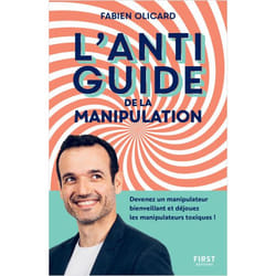 L'antiguide de la manipulation - Devenez un manipulateur bienveillant et déjouez les manipulateurs t (Broché)