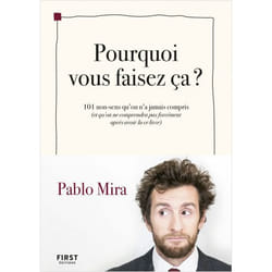 Pourquoi vous faisez-ça ? - 101 non-sens qu'on a jamais compris (et qu'on ne comprendra pas forcémen (Grand format)