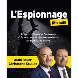 ISBN L'Espionnage pour les Nuls, grand format : Le livre de Alain Bauer, Christophe Soullez, société, 443 pages