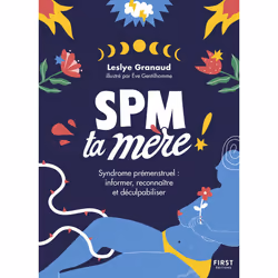 ISBN SPM Ta Mère - Syndrome prémenstruel : informer, reconnaître et déculpabiliser : Le livre de Leslye Granaud, Eve Gentilho ...
