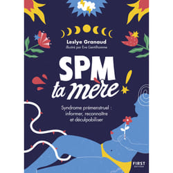 ISBN SPM Ta Mère - Syndrome prémenstruel : informer, reconnaître et déculpabiliser : Le livre de Leslye Granaud, Eve Gentilhomme