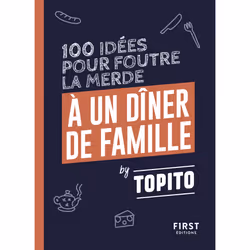 ISBN Topito 100 idées pour foutre la merde à un dîner de famille : Le livre de Topito, Humoristique, 96 pages