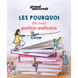 ISBN Les pourquoi de mes petits-enfants : Le livre de Grand mercredi, Santé, esprit et corps, 192 pages