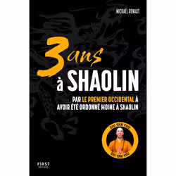 ISBN 3 ans à Shaolin : Le livre de Mickaël Renaut, Sport & loisirs, 240 pages