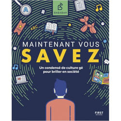 Maintenant vous savez - Un condensé de culture gé pour briller en société (Broché)