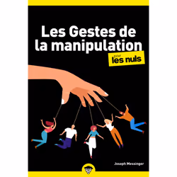 ISBN Les Gestes de la manipulation pour les Nuls, poche, 2e éd. : Le livre de Joseph Messinger, Santé, esprit et corps, 293 p ...