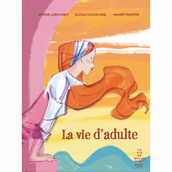 ISBN La vie d'adulte : Le livre de Sophie Adriansen, Eloisa Scichilone, Mauro Gandini, Humoristique, 216 pages