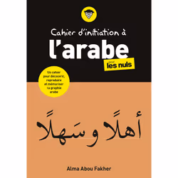 ISBN Cahier d'initiation à l'arabe pour les Nuls : Le livre de Alma Abou Fakher, Science & nature, 64 pages