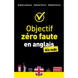 ISBN Objectif zéro faute en anglais pour les Nuls : Le livre de Brigitte Lallement, Mathilde Pierret, Nathalie Pierret-Lallement