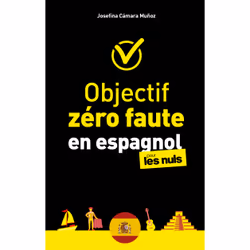 ISBN Objectif zéro faute en espagnol pour les Nuls : Le livre de Josefina Camara Muñoz, Science & nature, 191 pages