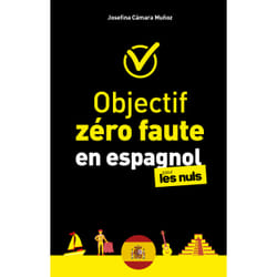 ISBN Objectif zéro faute en espagnol pour les Nuls : Le livre de Josefina Camara Muñoz