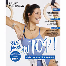 ISBN 365 jours Au Top ! Spécial santé & forme - . : Le livre de Laury Thilleman, Santé, esprit et corps, 400 pages
