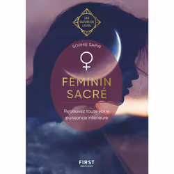 ISBN Féminin sacré - Les Guides de l'éveil : Le livre de Sophie Sapin, métier & loisirs, 160 pages