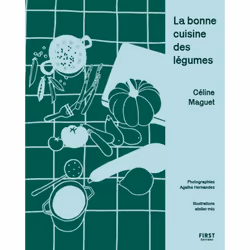 ISBN La bonne cuisine des légumes : Le livre de Céline Maguet, Agathe Hernandez, Alimentation, 328 pages