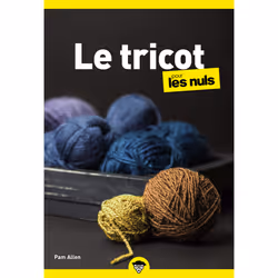 ISBN Le Tricot pour les Nuls, poche, 2e éd : Le livre de Pam Allen, métier & loisirs, 352 pages