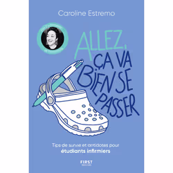 ISBN Allez, ça va bien se passer - Tips de survie et antidotes pour étudiants infirmiers : Le livre de Caroline Estremo, Roma ...