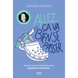 ISBN Allez, ça va bien se passer - Tips de survie et antidotes pour étudiants infirmiers : Le livre de Caroline Estremo