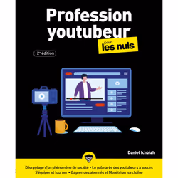 ISBN Profession youtubeur pour les Nuls 2e édition : Le livre de Daniel Ichbiah, Computer science, 300 pages