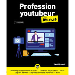 ISBN Profession youtubeur pour les Nuls 2e édition : Le livre de Daniel Ichbiah