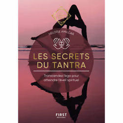 ISBN Les Secrets du Tantra - Les Guides de l'éveil : Le livre de Héloïse Amilcar, métier & loisirs, 160 pages