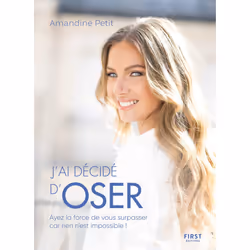 ISBN J'ai décidé d'oser : Le livre de Amandine Petit, Santé, esprit et corps, 176 pages