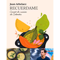 ISBN Recuerdame : Carnet de cuisine de Colombie : Le livre de Juan Arbelaez, Alimentation, 336 pages