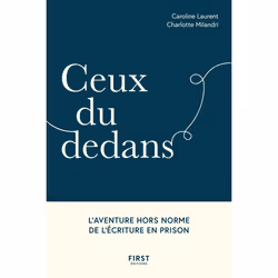ISBN Ceux du dedans : Le livre de Caroline Laurent, Charlotte Milandri, société, 224 pages
