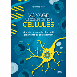 ISBN Voyage au coeur de nos cellules : Le livre de Ferdinand Jagot, Science & nature, 224 pages