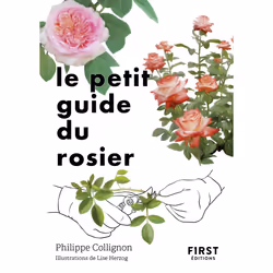 ISBN Le Petit Guide du rosier : Le livre de Philippe Collignon, Lise Herzog, métier & loisirs, 160 pages