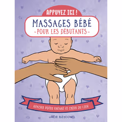 ISBN Appuyez ici - Massages bébé pour les débutants : Le livre de Jade Bescond, Santé, esprit et corps, 136 pages