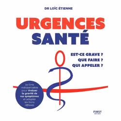 ISBN Urgences santé : que faire ? Est-ce grave ? Qui appeler ? : Le livre de Loïc Etienne, Santé, esprit et corps, 552 pages