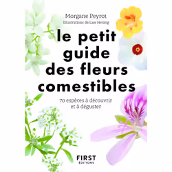 ISBN Petit guide des fleurs comestibles : Le livre de Morgane Peyrot, Lise Herzog, métier & loisirs, 160 pages