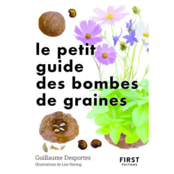 ISBN Le Petit Guide des bombes de graines : Le livre de Guillaume Desportes, Lise Herzog